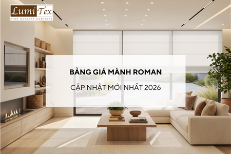 Bảng giá Mành Roman cập nhật mới nhất 2026