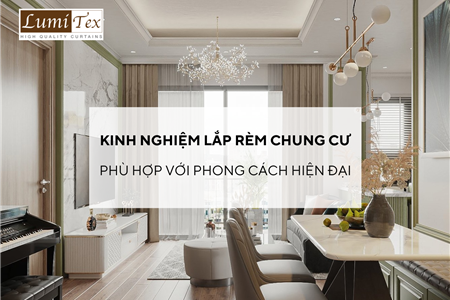 Kinh nghiệm lắp rèm chung cư phù hợp với phong cách nội thất hiện đại