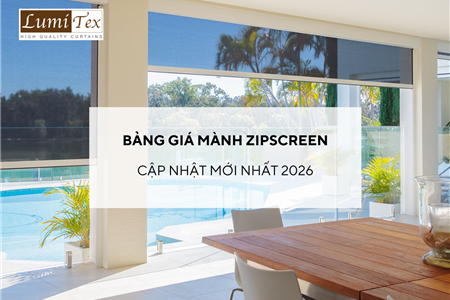 Bảng giá Mành Zipscreen cập nhật mới nhất 2026