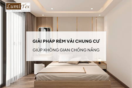 Giải pháp rèm vải chung cư giúp không gian chống nắng hiệu quả