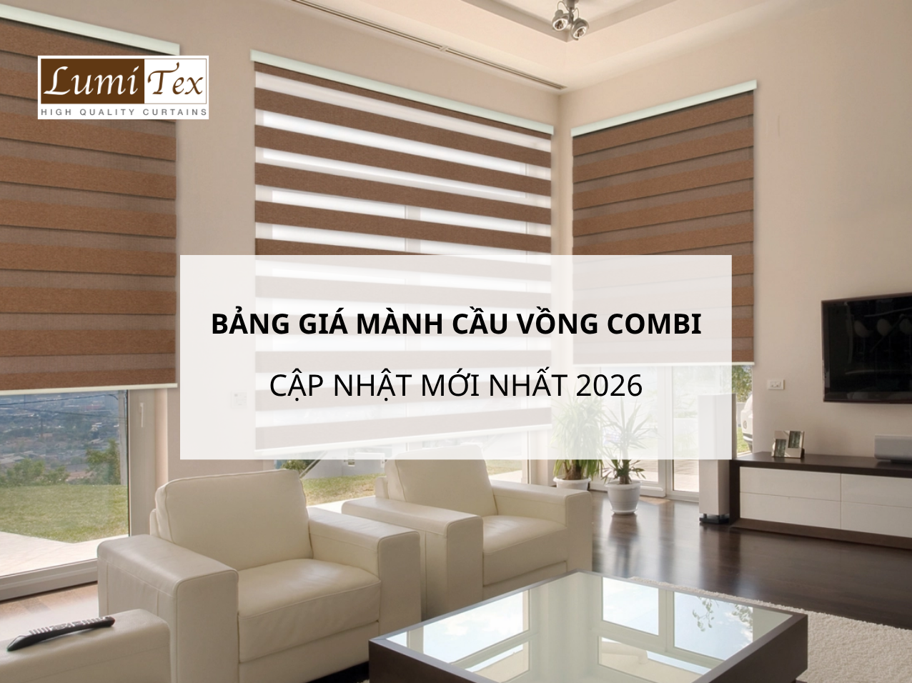 Bảng giá mành cầu vồng combi 2026 Bảng giá mành cầu vồng combi 2026