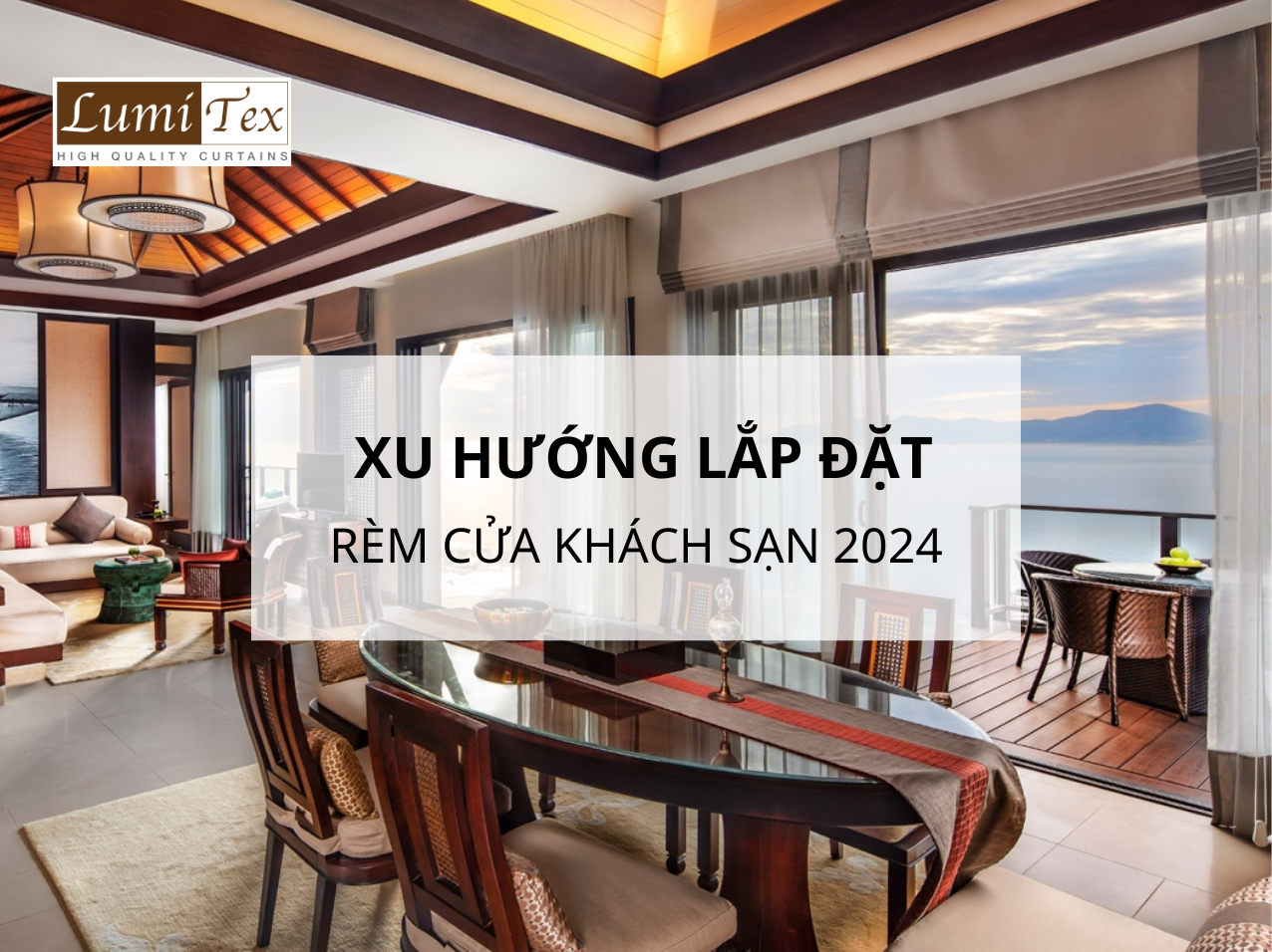  Xu Hướng Lắp Đặt Rèm Cửa Khách Sạn Mới Nhất 2024