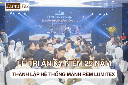 Đêm Tri Ân - Sự Kiện Kỷ Niệm 25 Năm Lumitex Việt Nam