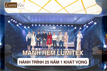 Rèm Lumitex Việt Nam chứng tỏ sức mạnh và khát vọng sau 25 năm phát triển