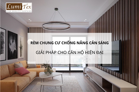 Rèm chung cư chống nắng cản sáng cho căn hộ hiện đại 