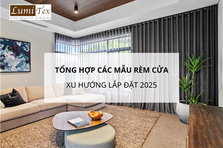 Tổng Hợp Các Mẫu Rèm Cửa Đẹp 2025 Không Thể Bỏ Lỡ