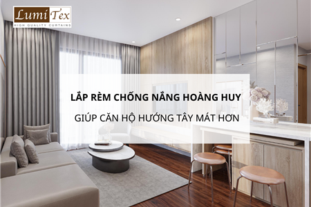 Lắp rèm chống nắng Hoàng Huy Commerce giúp căn hộ hướng tây mát hơn