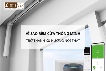 Vì Sao Rèm Cửa Thông Minh Đang Trở Thành Xu Hướng Nội Thất Ngày Nay