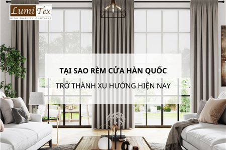 Tại Sao Rèm Cửa Hàn Quốc Trở Thành Xu Hướng Hiện Nay