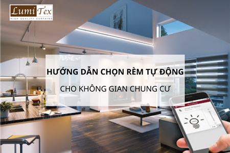 Hướng Dẫn Chọn Rèm Tự Động Cho Không Gian Chung Cư Sang Trọng