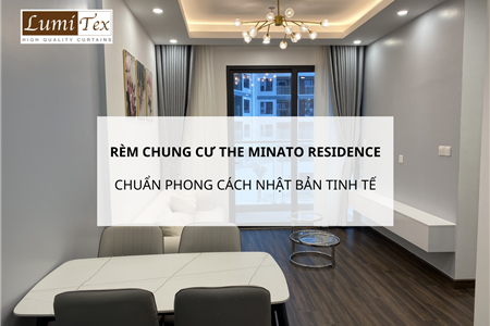 Lắp đặt rèm chung cư The Minato Residence chuẩn phong cách Nhật Bản tinh tế