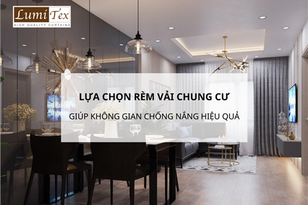 Lựa chọn rèm vải chung cư giúp không gian chống nắng hiệu quả
