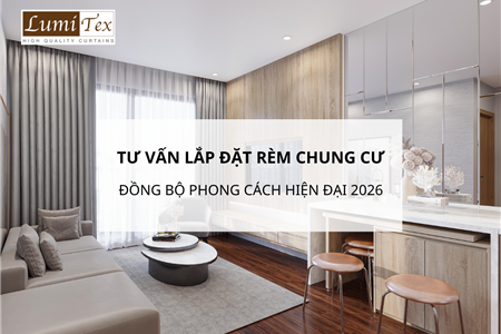 Tư vấn lắp đặt rèm chung cư Masteri Thảo Điền đồng bộ phong cách hiện đại 2026