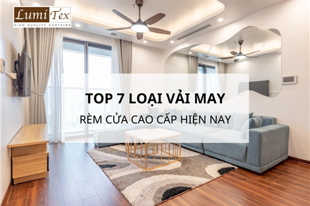 Top 7 Loại Vải May Rèm Cửa Cao Cấp Nhất Hiện Nay