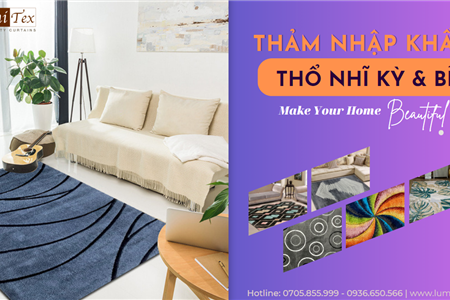 Rèm cửa Lumitex - Bộ sưu tập thảm trang trí nhập khẩu từ Thổ Nhĩ Kỳ & Bỉ