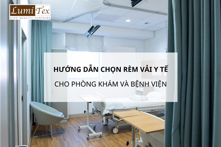 Hướng Dẫn Chọn Rèm Vải Y Tế Tối Ưu Cho Phòng Khám Và Bệnh Viện