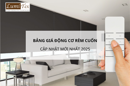 Bảng giá chi tiết động cơ rèm cuốn cập nhật mới nhất 2025